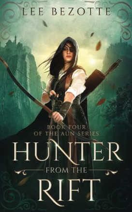 Hunter From The Rift: Book Four Of The Aun Series
