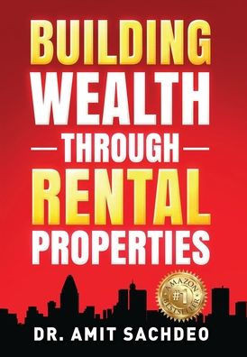 Building Wealth through Rental Properties: A Beginner's Guide to Real Estate Investing