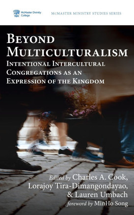 Beyond Multiculturalism: Intentional Intercultural Congregations as an Expression of the Kingdom