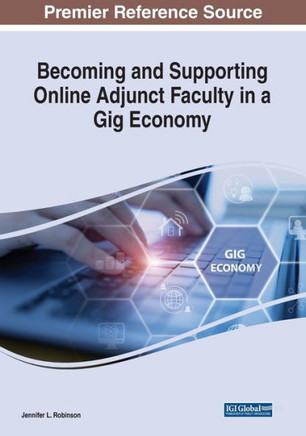 Becoming and Supporting Online Adjunct Faculty in a Gig Economy