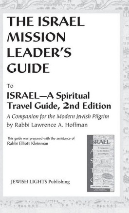 Israel Mission Leader's Guide: To Israel--A Spiritual Travel Guide, 2nd Edition