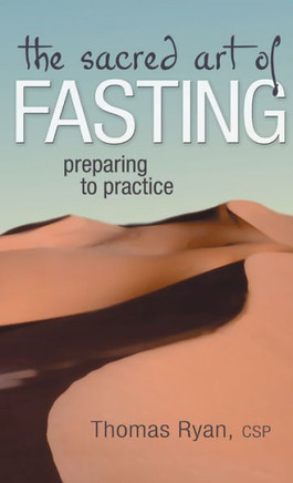 The Sacred Art of Fasting: Preparing to Practice