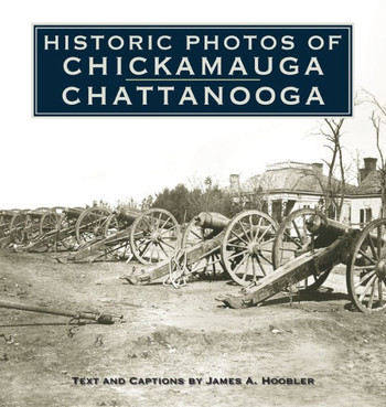 Historic Photos of Chickamauga Chattanooga