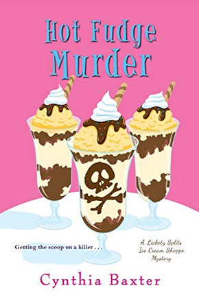 Hot Fudge Murder (A Lickety Splits Mystery)