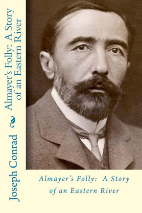 Almayer's folly: A story of an eastern river