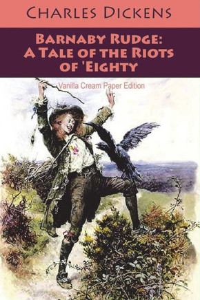 Barnaby Rudge: A Tale of the Riots of 'Eighty