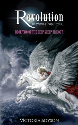 Revolution: The White Horse Rider (The Deep Sleep Trilogy)