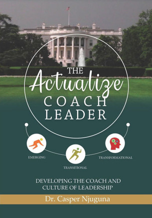 The Actualize Coach Leader: Developing the Coach and Culture of Leadership