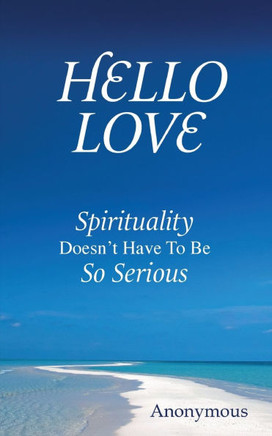 Hello Love: Spirituality Doesn't Have To Be So Serious