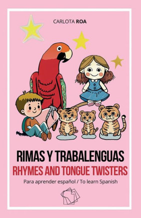 Rimas Y Trabalenguas - Rhymes And Tongue Twisters: Para aprender espa?ol/ To learn Spanish