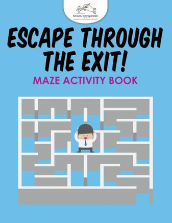 Escape Through the Exit! Maze Activity Book