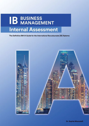 IB Business Management: The Definitive Business Management [HL/SL] IA Guide For the International Baccalaureate [IB] Diploma