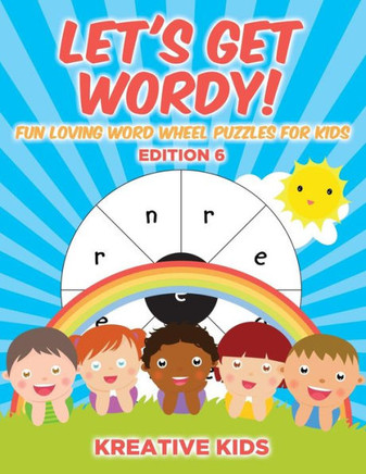 Let'S Get Wordy! Fun Loving Word Wheel Puzzles For Kids Edition 6