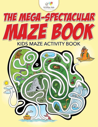 The Mega-Spectacular Maze Book : Kids Maze Activity Book