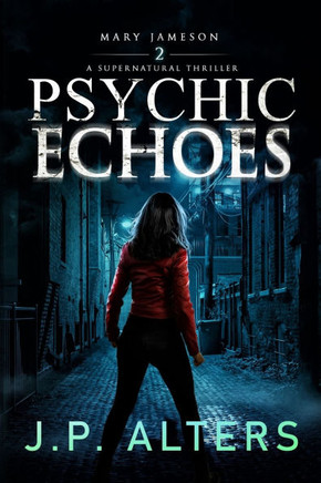 Psychic Echoes: Mary Jameson Book 2: A Supernatural Thriller