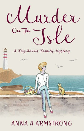 Murder on the Isle: A Cozy Crime Holiday Mystery Plays Out On The Beautifully British Isle of Blom