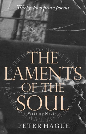 The  Laments of the  Soul: Thirty-two prose poems