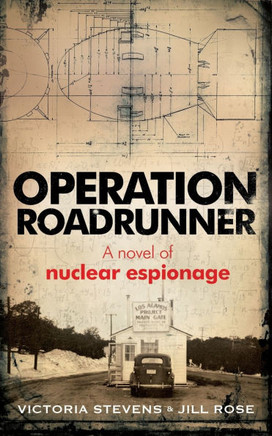 Operation Roadrunner: A Novel of Nuclear Espionage