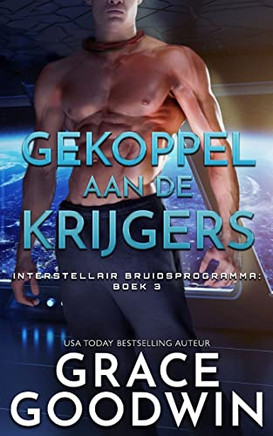 Gekoppeld Aan De Krijgers (Interstellair Bruidsprogramma) (Dutch Edition)