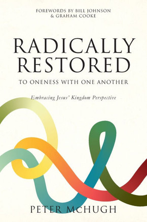 Radically Restored To Oneness With One Another: Embracing Jesus' Kingdom Perspective