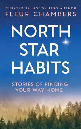 North Star Habits: Stories of Finding Your Way Home