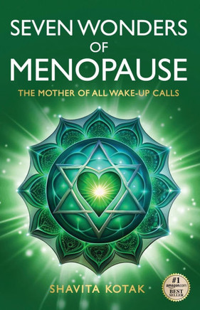 Seven Wonders of Menopause: The Mother of All Wake-Up Calls