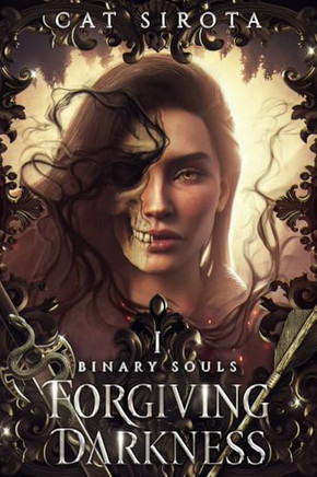 Forgiving Darkness: Book One in a Binary Souls Duology