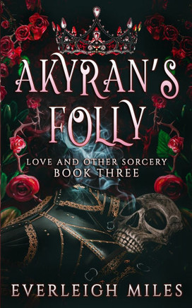 Akyran's Folly: Love and Other Sorcery