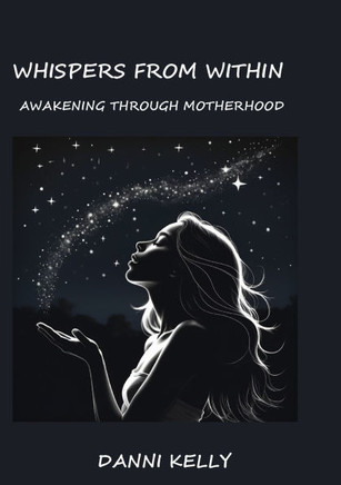 Whispers from Within: Awakening through Motherhood