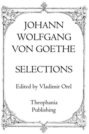 Johann Wolfgang Von Goethe: Selections