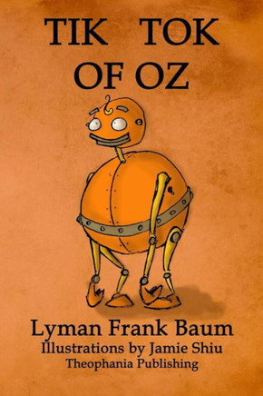 Tik-Tok of Oz: Volume 8 of L.F.Baum's Original Oz Series