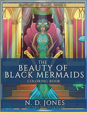 The Beauty of Black Mermaids Coloring Book (Fantasy in Black)