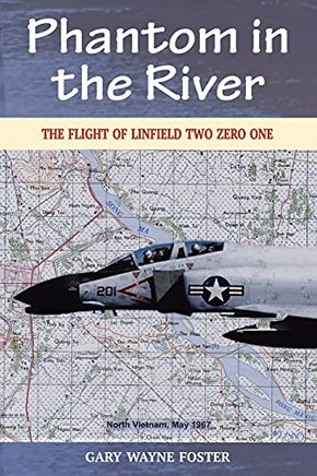 Phantom In The River: The Flight Of Linfield Two Zero One