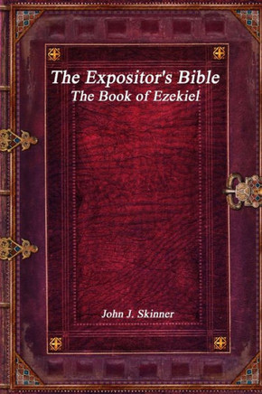 The Expositor's Bible: The Book of Ezekiel