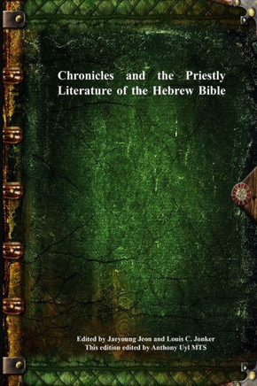 Chronicles and the Priestly Literature of the Hebrew Bible