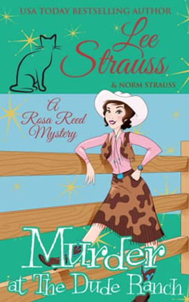 Murder At The Dude Ranch: A 1950S Cozy Historical Mystery (A Rosa Reed Mystery)