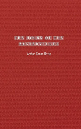 The Hound of the Baskervilles: Another Adventure of Sherlock Holmes