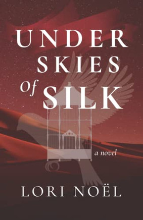 Under Skies Of Silk: A Novel