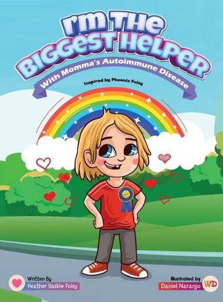 I'm The Biggest Helper With Momma's Autoimmune Disease