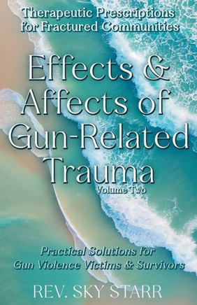 Effects & Affects of Gun-Related Trauma