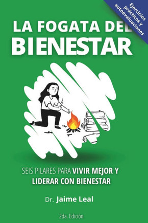 La fogata del bienestar: Seis pilares para vivir mejor y liderar con bienestar