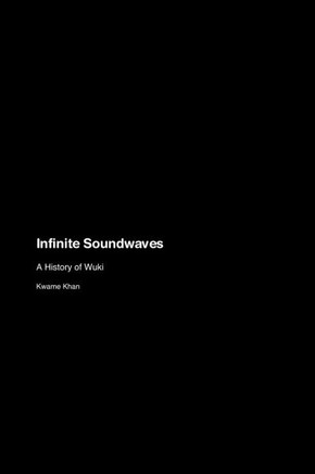 Infinite Soundwaves: A History of Wuki