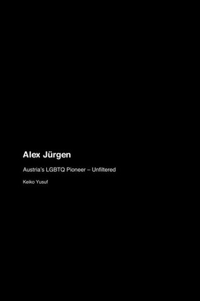 Alex J?rgen: Austria's LGBTQ Pioneer - Unfiltered