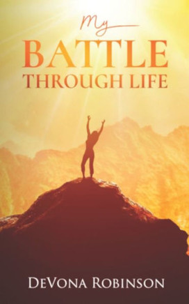 My Battle Through Life