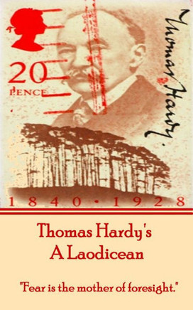Thomas Hardy's A Laodicean: ""Fear is the mother of foresight.""