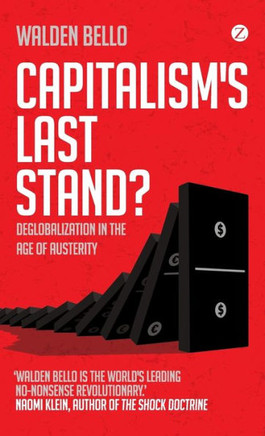 Capitalism's Last Stand?: Deglobalization in the Age of Austerity