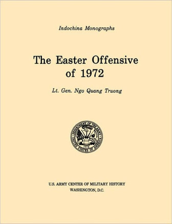 The Easter Offensive of 1972 (U.S. Army Center for Military History Indochina Monograph series)