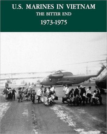 U.S. Marines in the Vietnam War: The Bitter End 1973-1975