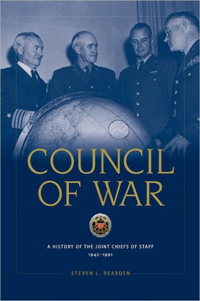 Council of War: A History of the Joint Chiefs of Staff, 1942-1991