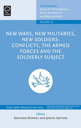 New Wars, New Militaries, New Soldiers: Conflicts, the Armed Forces and the Soldierly Subject